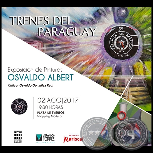 Trenes del Paraguay - Exposición de Pinturas de Osvaldo Albert - Miércoles 2 de Agosto de 2017